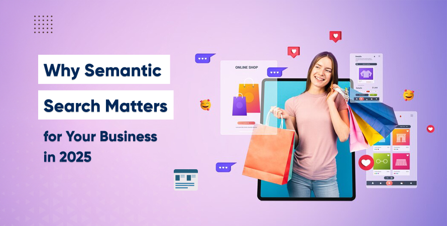 Why Semantic Search Matters for